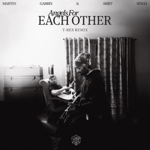 Martin Garrix & Arijit Singh - Angels For Each Other (T-REX REMIX) *FREE DOWNLOAD*