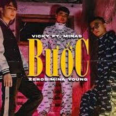 BƯỚC | VICKY ft MINAS, ZEROS, MINA YOUNG