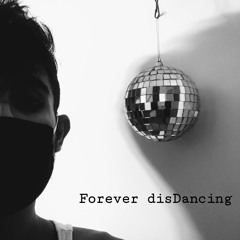 Forever disDancing