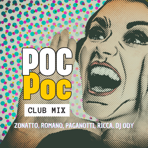 Zonatto, Romano, Paganotti, Ricca, Dj Ody - Poc Poc Club Mix