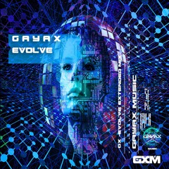 Gayax - Evolve (Original Mix) [Gayax Music] Free Download