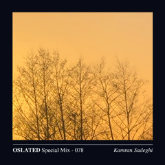 Oslated Special Mix 078 - Kamran Sadeghi