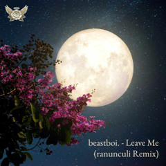beastboi. - Leave Me (ranunculi's Floral Arrangement)