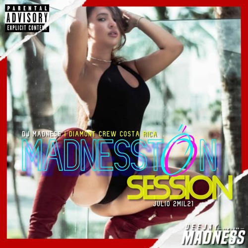 MADNESSTÓN - SESSION JULIO 2MIL21 💯🍑 ⏩DESCARGABLE⏪