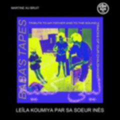 Martine Au Bruit - Leïla Koumiya par sa soeur Inès