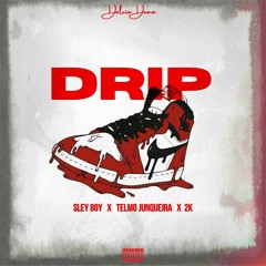 DRIP feat Telmo Junqueira X Sley Boy X 2k KEY Piladas