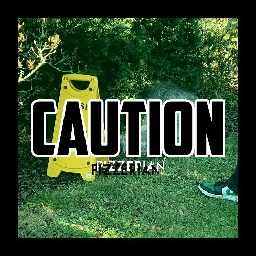 Pizzerian - Caution, Prod PizzabagarN
