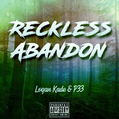 Reckless Abandon (Ft. P33)