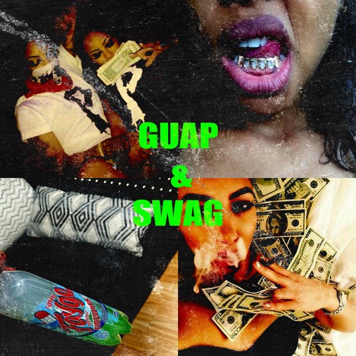 GUAP AND SWAG