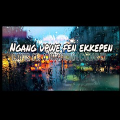 Ngang Upwe Fen Ekkepen-Chris ft Aj (Cover)