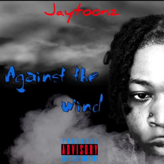 Jaytoonz - against the wind (tino anthem)#PURGE#MAJINKREW