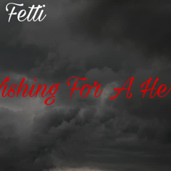 Fatboy Fetti - Wishing For A Hero