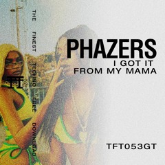 FREE DOWNLOAD: Will.i.am - I Got It From My Mama (PHAZERS Summer Edit) [TFT053GT]