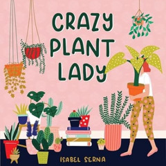 free PDF 🖌️ Crazy Plant Lady by  Isabel Serna KINDLE PDF EBOOK EPUB