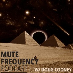 Mute Frequency Podcast #2 w/ Doug Cooney