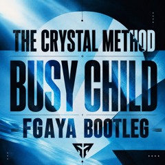 The Crystal Method - Busy Child (FGAYA bootleg)