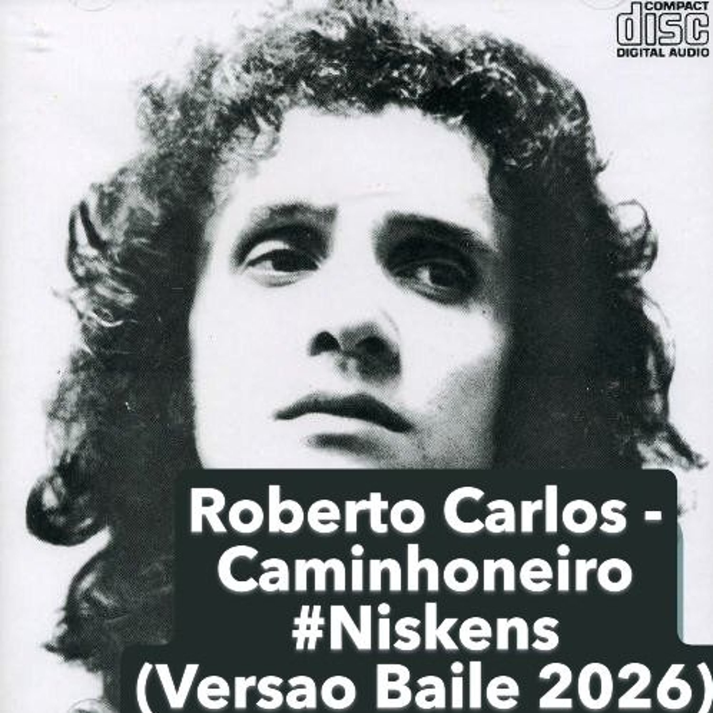 Roberto Carlos - Caminhoneiro #Niskens (Versao Baile 2026) episode artwork