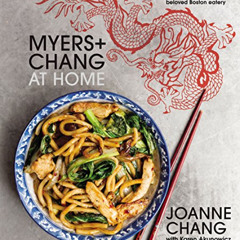 GET PDF 🗸 Myers+chang At Home: Recipes from the Beloved Boston Eatery by  Joanne Cha