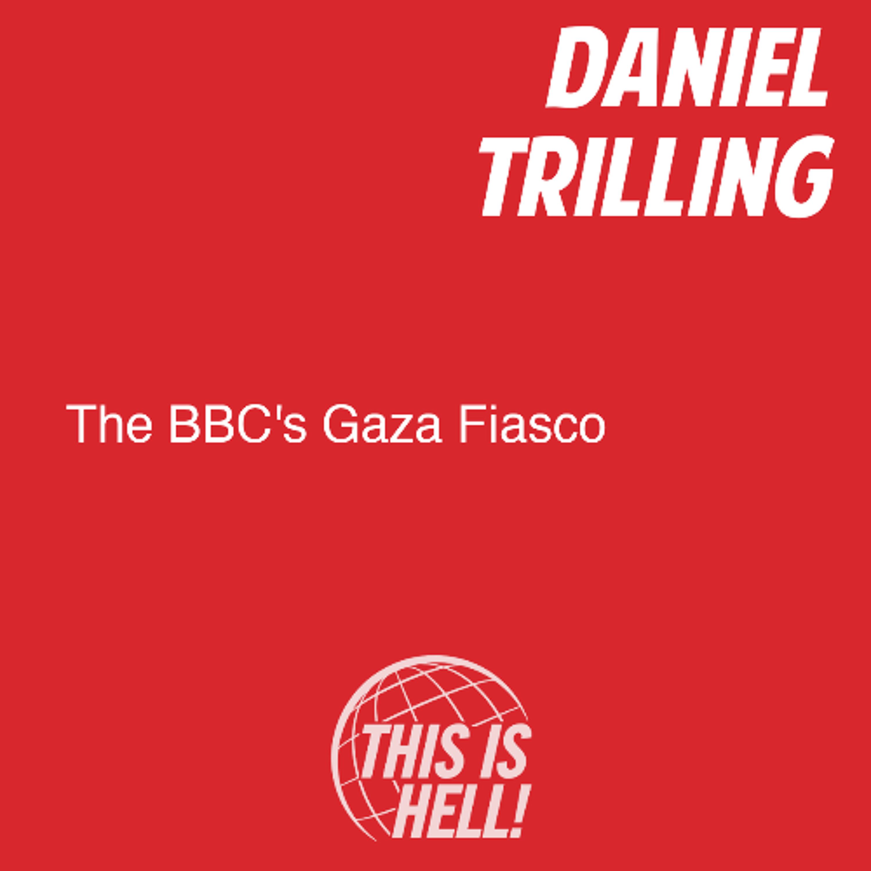 The BBC's Gaza Fiasco / Daniel Trilling