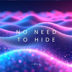 No Need to Hide