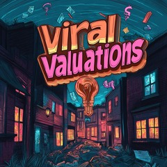 Viral Valuations: Twist Endings