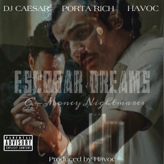 DJ Caesar x Porta Rich x Havoc - Escobar Dreams G Money Nightmares