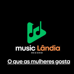 O QUE AS MULHERES GOSTA - DJ VAGUINHO