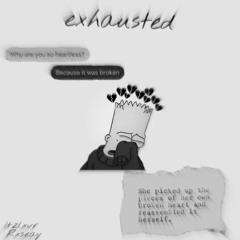 exhausted ft. byehollow [prod. Alexf]