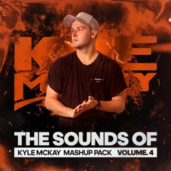 Sounds Of Kyle McKay | Mashup Pack Vol 4 (20+ Tracks) #1 HYPEDDIT