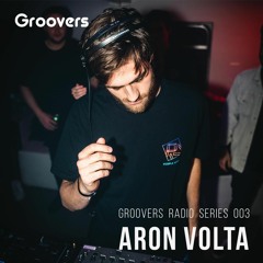 GROOVERS RADIO 003 - Aron Volta
