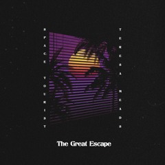 The Great Escape (ft. Teresa Meads)