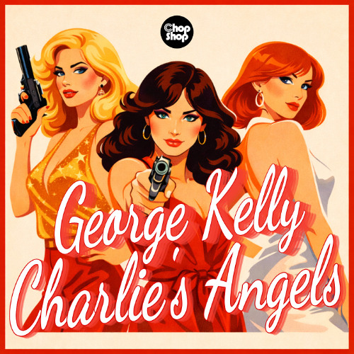 George Kelly - Charlie's Angels