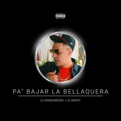 Pa Bajar La Bellaquera (Dj Sandungueo Ft. Dj Micky) - Yomo