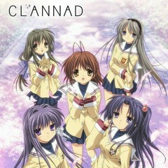 [CLANNAD] - Opening Song