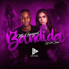 MC Gueguel - Bandida