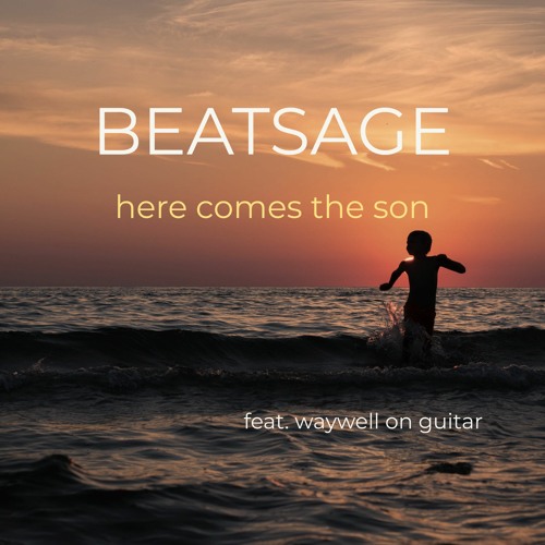 Here Comes The Son feat. Waywell on guitar