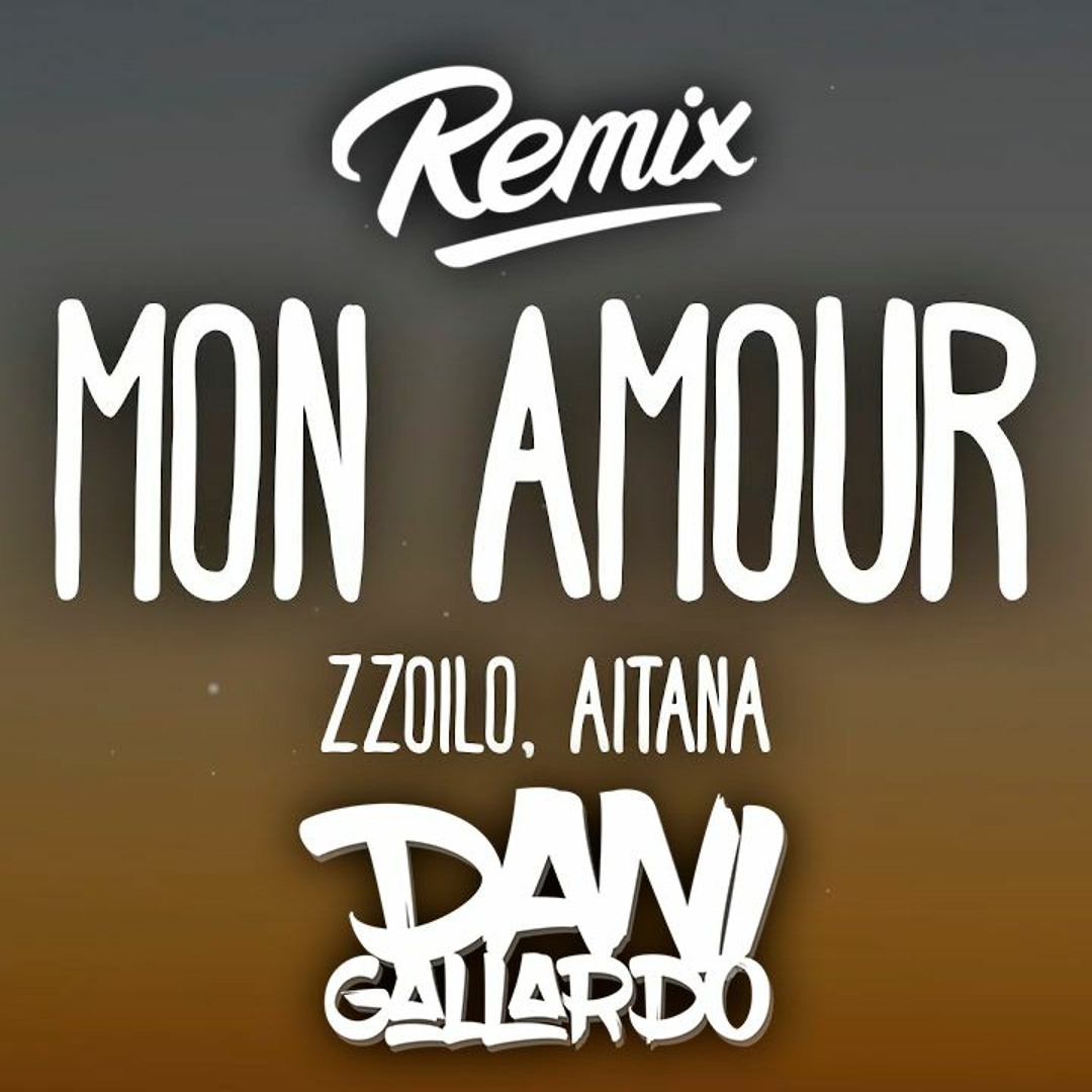 Stream Zzoilo & Aitana - Mon Amour Latin Remix by DANI GALLARDO