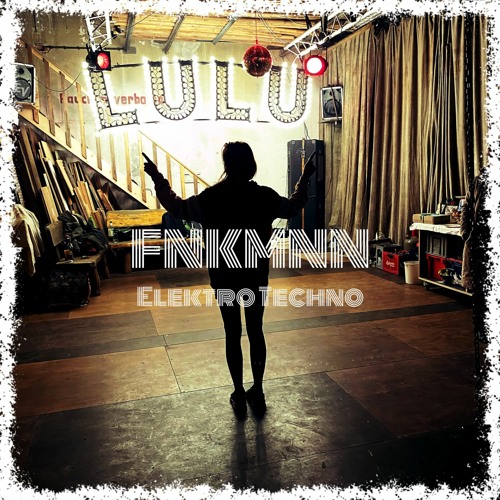 FNKMNN - Dubfire, Miss Kitten, Vitalic, Dirty Doering, Westbam - ElektroTechno by Markus Funkmann