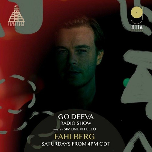 FAHLBERG @ Downtown Tulum Radio - Go Deeva Radioshow