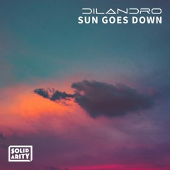 Sun Goes Down (Original Mix) - Dilandro