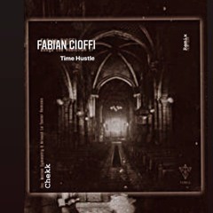 Fabian Cioffi - Time Hustle (Chekk remix)