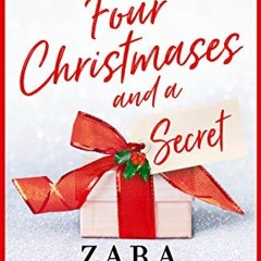 View EPUB KINDLE PDF EBOOK Four Christmases and a Secret: A heartwarming Christmas romantic comedy f
