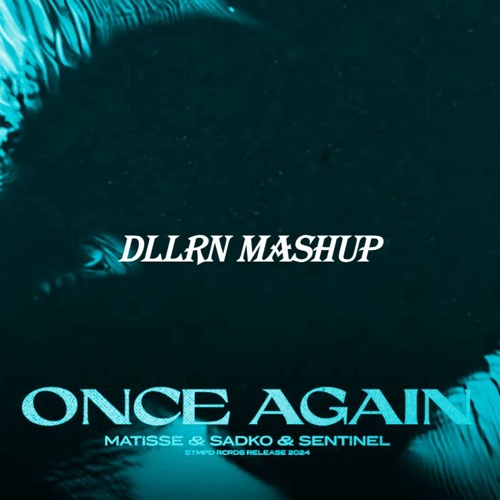 Dress Code (Mau P) X Once Again (Matisse & Sadko, Sentinel) (DLLRN Mashup) [FREE DOWNLOAD]
