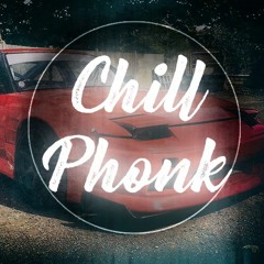 Chill Phonk