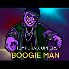 TEMPURA! x UPPERS - Boogie Man