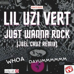 Lil Uzi Vert - Just Wanna Rock (Joel Cruz Remix)