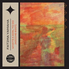 Fatima Yamaha - What's A Girl To Do (Nicche Edit) // Free Download