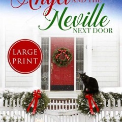 kindle👌 Angel and the Neville Next Door (Large Print Edition): Friendship, Love and