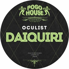 Oculist - Daiquiri (Pogo House Records)