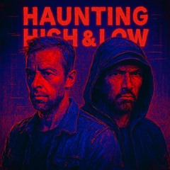 Haunting High & Low